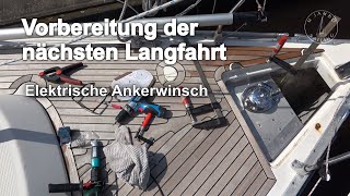 Vorbereitung der nächsten Langfahrt Elektrische Ankerwinsch [upl. by Eissirhc70]