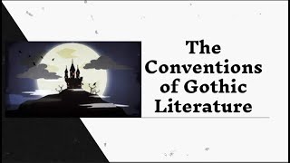 Explainer Series Conventions of Gothic Literature [upl. by Crane]