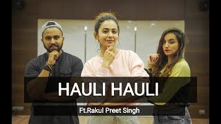 HAULI HAULI  Ft Rakul Preet Singh  Tejas amp Ishpreet  Dancefit Live [upl. by Amluz572]