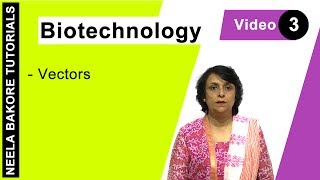 Biotechnology  NEET  Vectors  Neela Bakore Tutorials [upl. by Etterraj945]