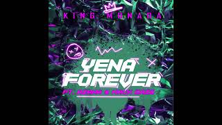 KING MONADA  YENA FOREVER FEAT AZANA amp MACK EAZE OFFICIAL AUDIO [upl. by Sonitnatsok]