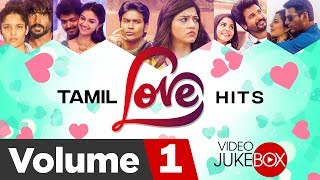 Tamil Love Hits Video Songs  Jukebox  VOL 1  Latest Tamil Love Hit Video Songs [upl. by Refinej]