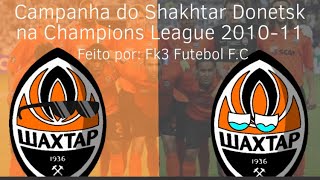 Campanha do Shakhtar Donetsk na Champions League 201011 [upl. by Dwaine]