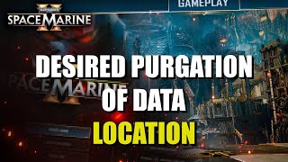 Desired Purgation of Data Location Space Marine 2 [upl. by Lali]