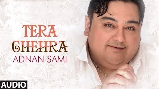 Tera Chehra Title Track Full Audio Song Adnan Sami Pop Album Songs [upl. by Alegnatal]