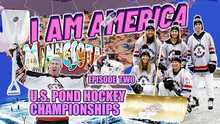 I AM AMERICA EPISODE 2 US Pond Hockey Championships [upl. by Binnings]