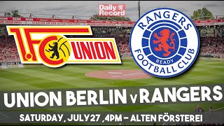 Union Berlin vs Rangers live stream TV and kick off details for preseason clash [upl. by Murdoch]