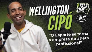 “O Esporte se torna a empresa do atleta profissional”  WELLINGTON CIPO Ep 13 [upl. by Yance]