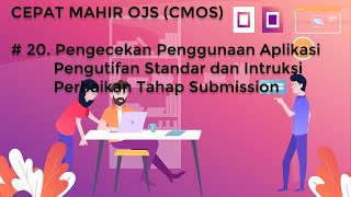 CEPAT MAHIR OJS CMOS 20 Pengecekan Penggunaan Aplikasi Pengutifan amp Perbaikan Tahap Submission [upl. by Fredette]