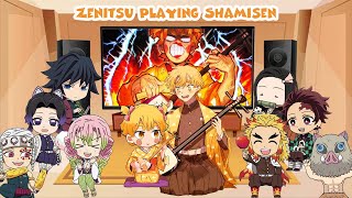 Demon Slayer React to Zenitsu Playing Shamisen  The Entertainment District Arc OP ft Hashira [upl. by Ermin]