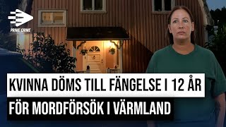 KVINNA DÖMS TILL FÄNGELSE I 12 ÅR FÖR MORDFÖRSÖK I VÄRMLAND [upl. by Assilak]