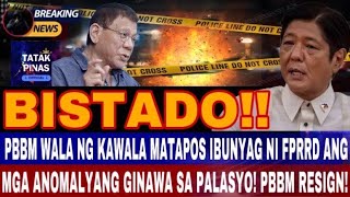 P B B M WALA NG KAWALA MATAPOS IBUNYAG NI FPRRD ANG MGA ANOMALYANG GINAWA SA PALASYO P B BM RESIGN [upl. by Idahs]