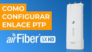 Como Configurar PTP com airFiber 5XHD [upl. by Nnylatsirk]