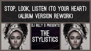 The Stylistics  Stop Look Listen Top Your Heart Album Version Rework [upl. by Yaner]