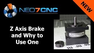 Homemade DIY CNC  Z Axis Brake and Why To Use One  Neo7CNCcom [upl. by Gierk]