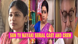 Nayaki Serial Cast And Crew  Sun Tv Nayaki Serial Cast And Crew [upl. by Anoed]