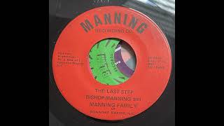 Bishop Manning and Manning Family  The Last Step  original 45 version [upl. by Aiciled124]