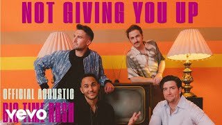 Big Time Rush  Not Giving You Up Official Acoustic Video [upl. by Yerfoeg]