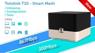 Totolink T10  Smart Mesh  Unboxing configuration tests  wwwbatna24com [upl. by Nybor243]