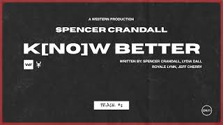 Spencer Crandall  Know Better Official Audio [upl. by Parrott321]