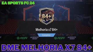 DME MELHORIA X7 84  EA SPORTS FC 24 [upl. by Sset677]