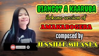 BIANGOT A KAARUBA ilokano version of AMAKABOGERA composed by Jennifer Miranda [upl. by Clarisa]