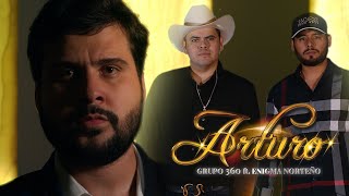 Grupo 360 ft Enigma Norteño  Arturo Video Oficial  2022 [upl. by Arlo]