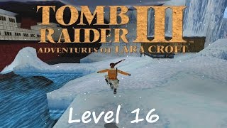 Tomb Raider 3 Walkthrough  Level 16 Antarctica [upl. by Rubie]