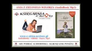 ANIA Z ZIELONEGO WZGÓRZA  AUDIOBOOK MP3  LM Montgomery  Książkę czyta Magdalena Różczka [upl. by Chick]