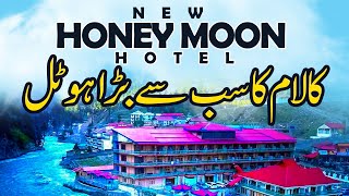 The Biggest Hotel in Kalam  New Honeymoon Hotel in Kalam [upl. by Casandra323]