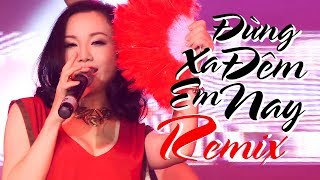 ĐỪNG XA EM ĐÊM NAY REMIX  HOÀNG CHÂU  DANCE REMIX [upl. by Karee952]