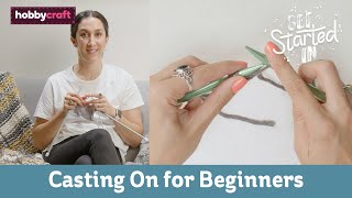 Casting On for Beginners Tutorial  Get Started in Knitting  Hobbycraft [upl. by Darrey]