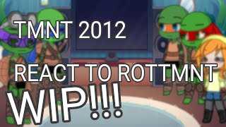 TMNT 2012 REACT TO ROTTMNT  22  WIPPP  Angst  might NEVER finish it  Discontinued ❗ [upl. by Seko]