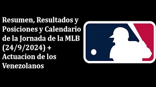 MLB 2024 Resumen de la Jornada 2492024 Resultados Posiciones y Calendario [upl. by Ilhsa846]