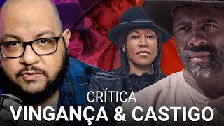 Vingança amp Castigo  Crítica do filme da Netflix [upl. by Ipoillak947]