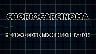 Choriocarcinoma Medical Condition [upl. by Sydel675]