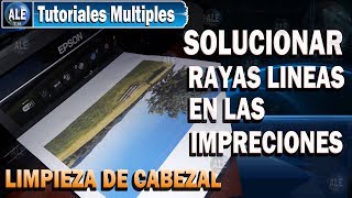 Como Solucionar Rayas Lineas En Las Impresiones – Limpieza De Cabezales Epson [upl. by Aleta]