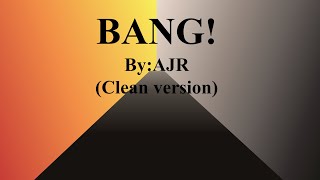 Bang by AJR Clean Version [upl. by Korman293]