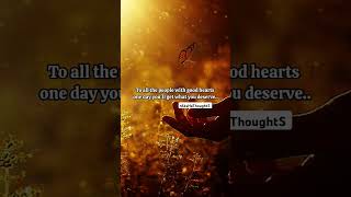 People with good heartsrAksHAThoughtS goodheart deserve quotes motivation shorts trending [upl. by Egidius]