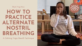 How to Practice Alternate Nostril Breathing  A Calming Yogic Breath Technique [upl. by Rabkin133]