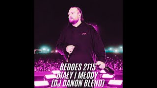 BEDOES 2115  BIAŁY I MŁODY DJ DANON BLEND [upl. by Leaj]