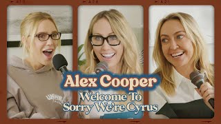 Alex Cooper Welcome to Sorry Were Cyrus [upl. by Ahsiken284]