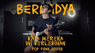 Bernadya  Kata Mereka Ini Berlebihan Pop Punk Cover [upl. by Ydoow]