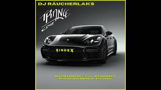 Bushido Feat Shindy  Panamera Flow DJ Räucherlaks Trance Edit [upl. by Nawak]