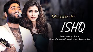 Arijit Singh MareezeIshq Lyrics  ShaaribToshi Shakeel Azmi [upl. by Notelrahc800]