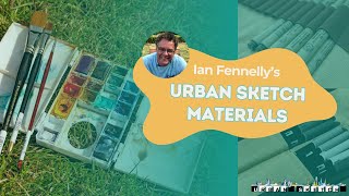 Ian Fennellys Urban Sketching Materials [upl. by Larson]