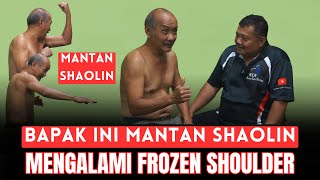 MCO ARIF  BAPAK INI MANTAN SHAOLIN INI MENGALAMI FROZEN SHOULDER [upl. by Aicila]