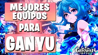 Los MEJORES EQUIPOS para GANYU  GENSHIN IMPACT [upl. by Navek746]