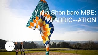 Yinka Shonibare MBE FABRICATION [upl. by Ellehs]