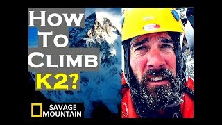 How to Climb K2   Savage Mountain [upl. by Alyek573]